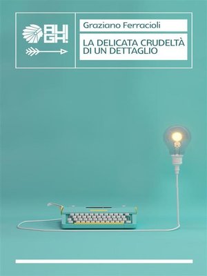 cover image of La delicata crudeltà di un dettaglio